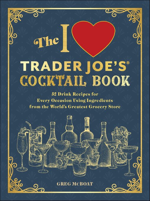 Title details for The I Love Trader Joe's Cocktail Book by Greg McBoat - Available